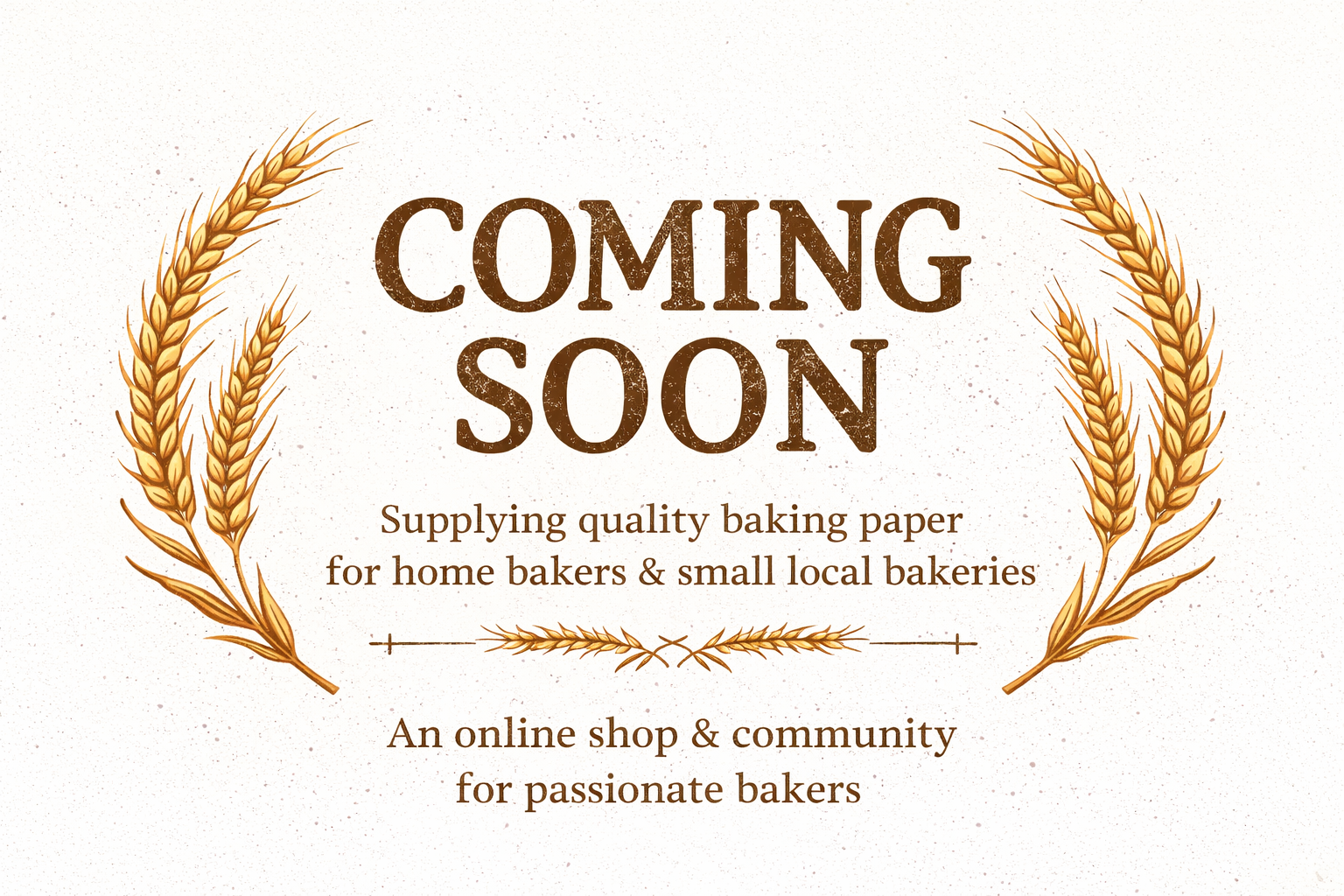 Coming soon: a new online shop supplying quality baking paper for home bakers and small local bakeries, alongside a growing baking community.